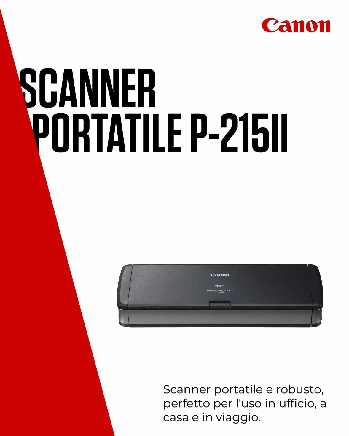 Canon Scanner Portatile imageFORMULA P-215II | Scanner Fronte-Retro con USB | Per Casa, Ufficio e Viaggi | Fino a 15 Pagine al Min | Alimentatore Automatico da 20 Fogli | Software CaptureOnTouch Lite