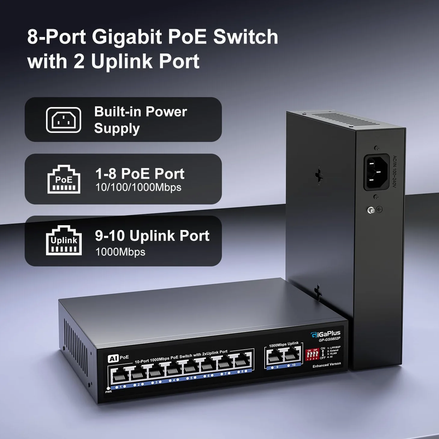 10 Port Gigabit PoE Switch with 8 Port PoE+ 1000Mbps, 2x1000Mbps Uplink, GiGaPlus 10 Port IEEE802.3af/at PoE @72W, Support VLAN, AI watchdog, Metal Housing, Desktop or Wall-Mount, Plug & Play